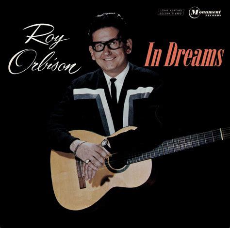 "In Dreams" is a song composed and sung by singer, songwriter, and musician Roy Orbison. It's an operatic ballad of lost love, and It became the title track ...